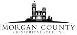MORGAN COUNTY HISTORICAL SOCIETY